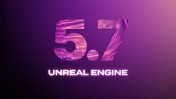 Unreal Engine 5.7 is now available